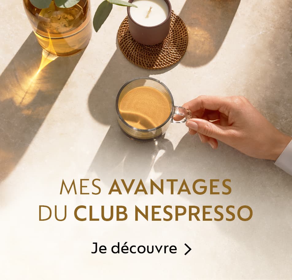 Vos Avantages exclusifs | Rejoignez le Club Nespresso